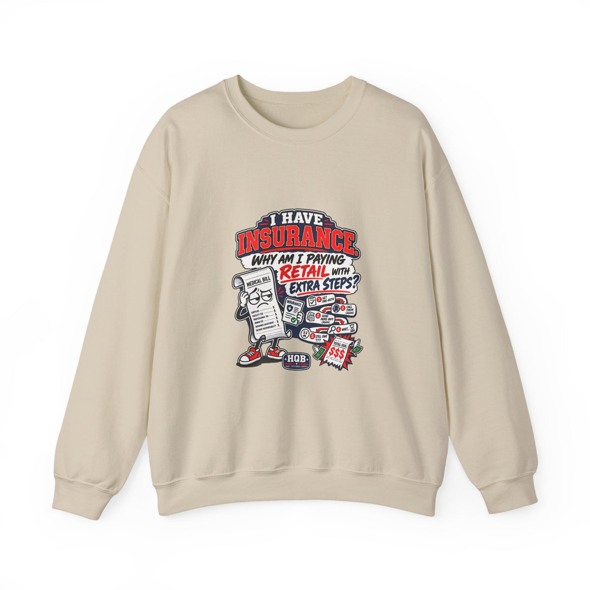Insurance Agent Crewneck Sweatshirt — "I Have Insurance" Funny Claims Design