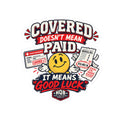Sticker — "Covered Doesn’t Mean Paid" Retro Smiley Insurance Humor Kiss-Cut Sticker