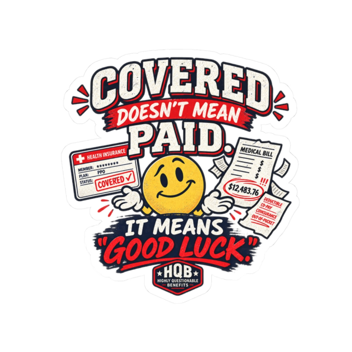 Sticker — "Covered Doesn’t Mean Paid" Retro Smiley Insurance Humor Kiss-Cut Sticker