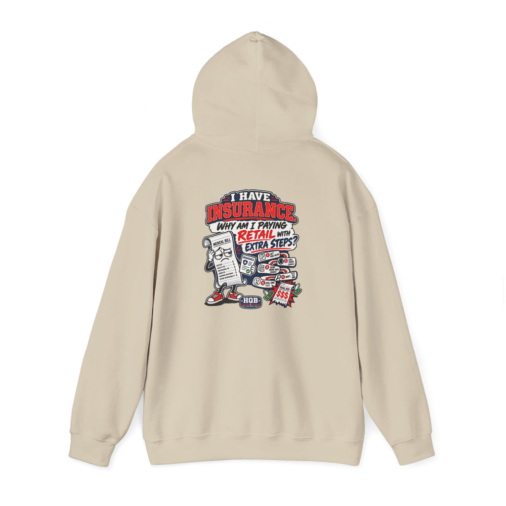 Insurance Retail Hoodie — Funny "Why Am I Paying Retail" Back Graphic Sweatshirt