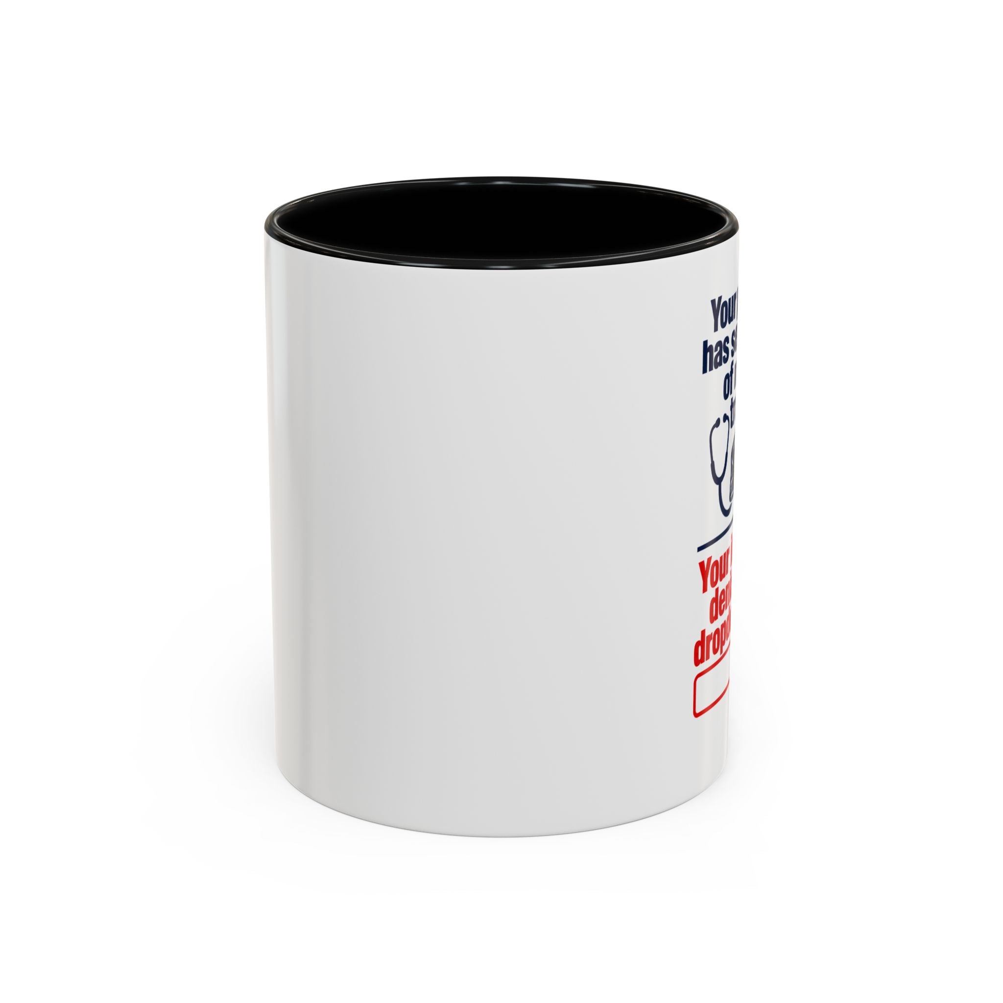 Coffee Mug - "Your physician has seven years of medical training. Your insurance denial has a dropdown menu."