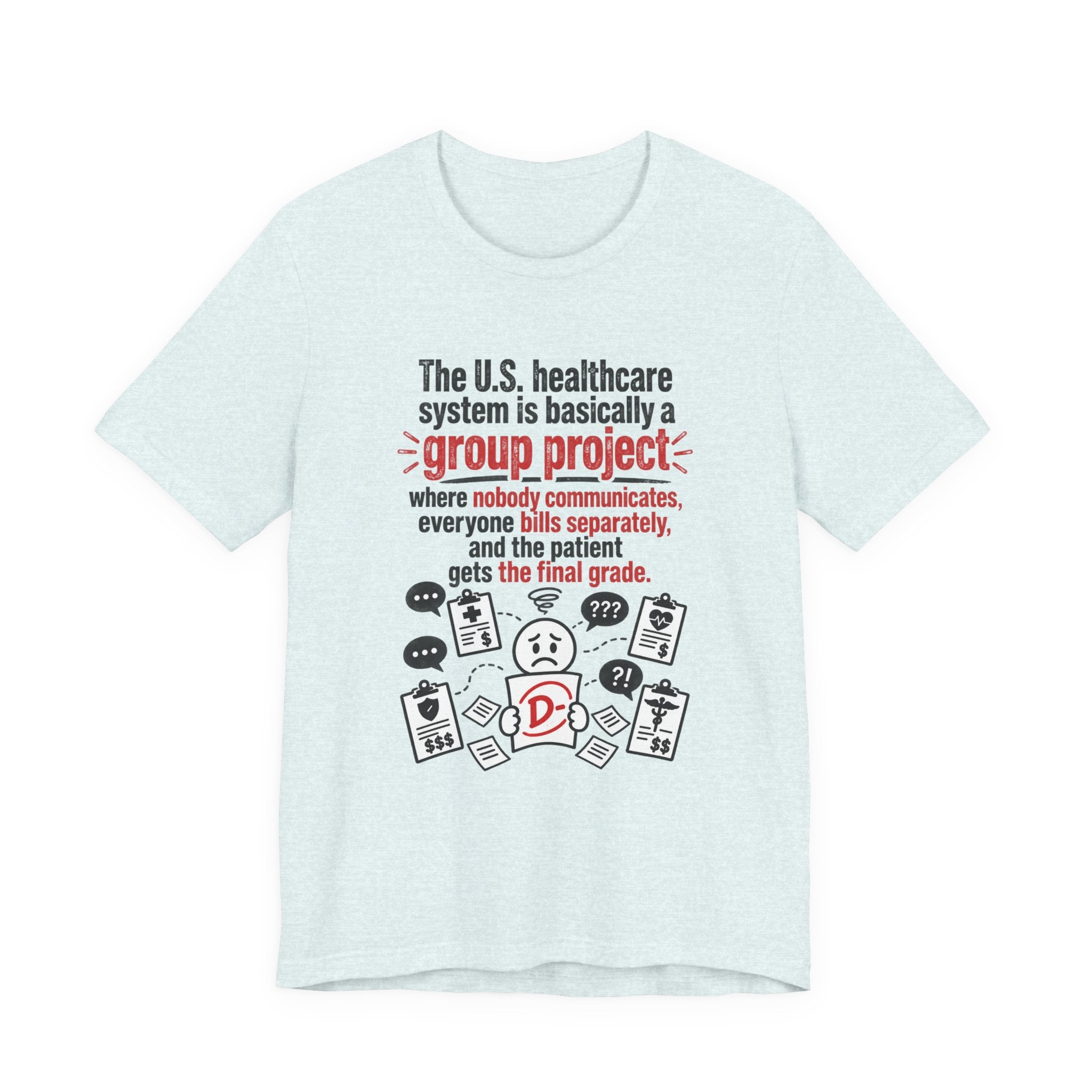 Healthcare System Satire T-Shirt — "Group Project" Funny Medical Humor Tee