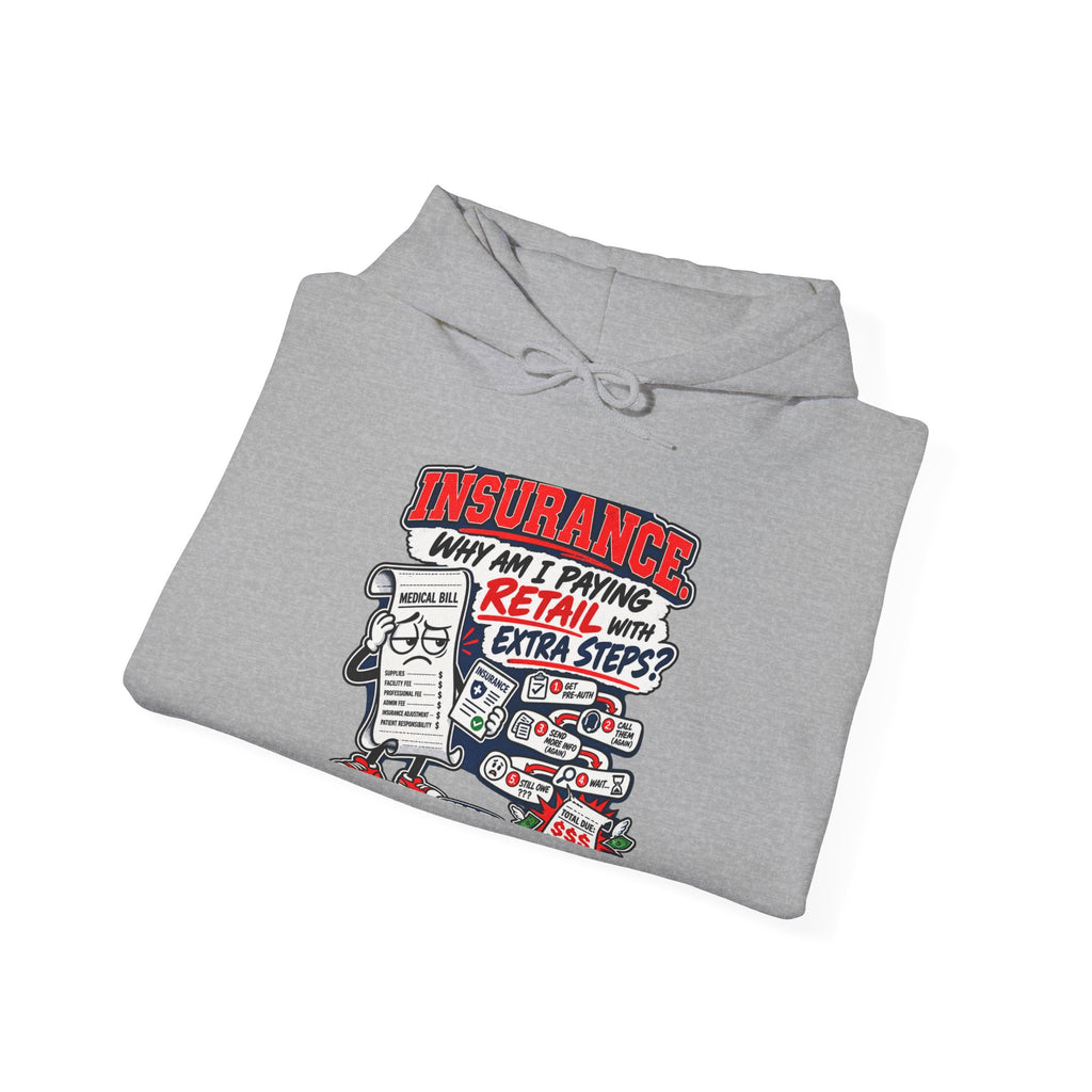 Insurance Cartoon Hoodie – "Why Am I Paying Retail for Extra Steps?" Graphic Hooded Sweatshirt