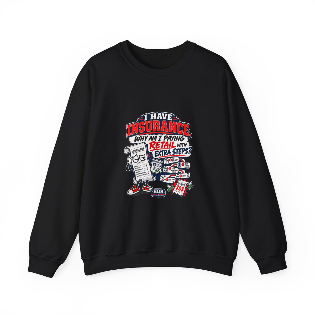 Insurance Agent Crewneck Sweatshirt — "I Have Insurance" Funny Claims Design
