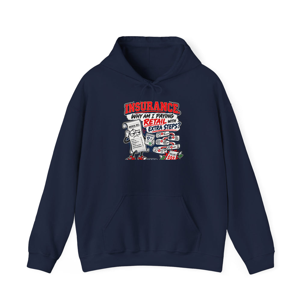Insurance Cartoon Hoodie – "Why Am I Paying Retail for Extra Steps?" Graphic Hooded Sweatshirt