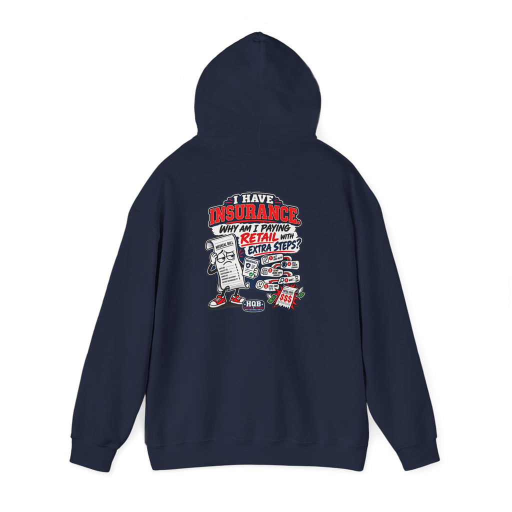 Insurance Retail Hoodie — Funny "Why Am I Paying Retail" Back Graphic Sweatshirt