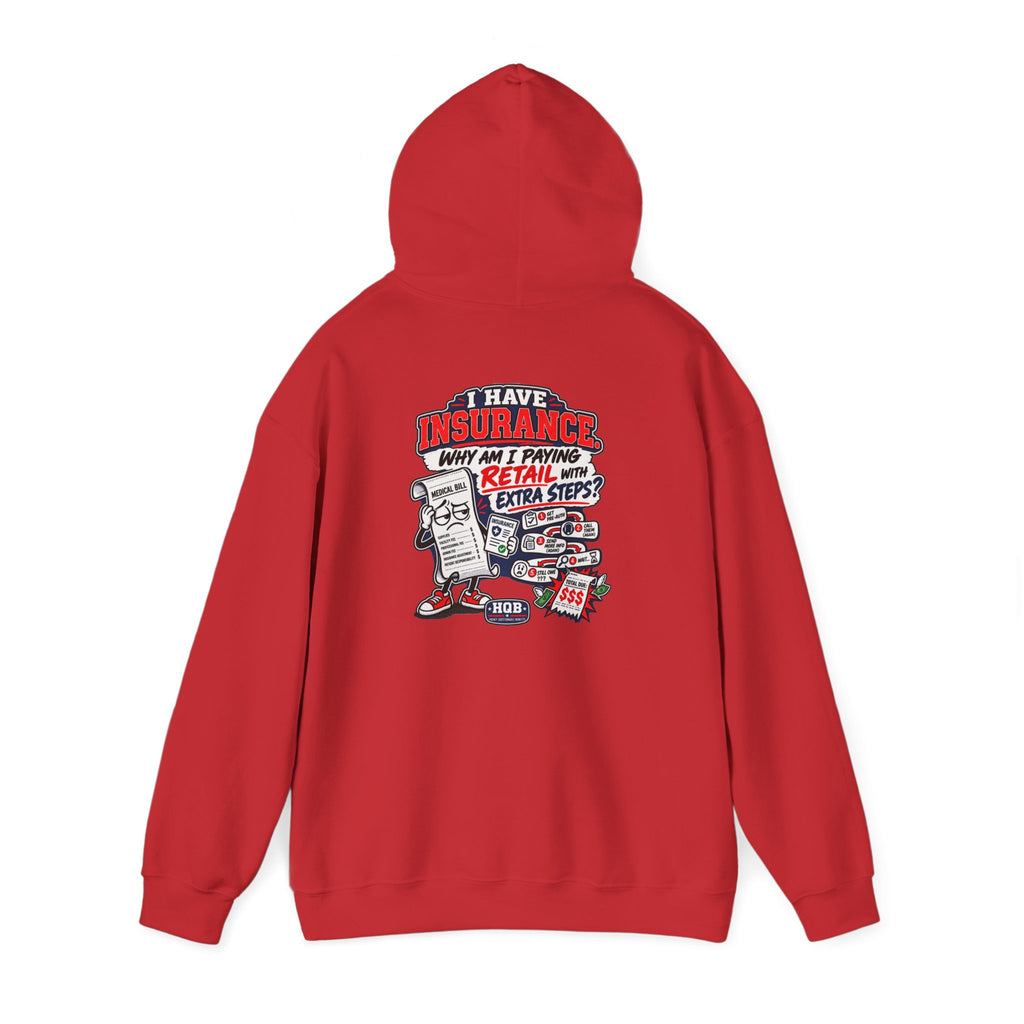 Insurance Retail Hoodie — Funny "Why Am I Paying Retail" Back Graphic Sweatshirt