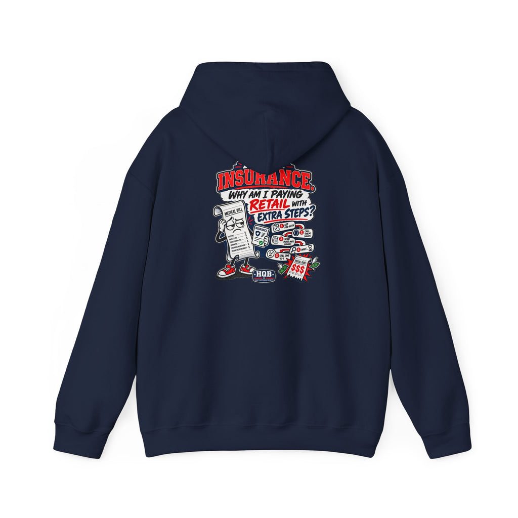 Insurance Retail Hoodie — Funny "Why Am I Paying Retail" Back Graphic Sweatshirt