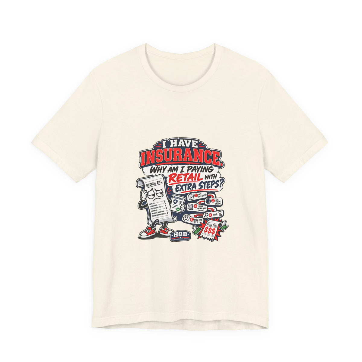 “I Have Insurance” Funny Claims Adjuster T-Shirt – Insurance Agent Humor Tee