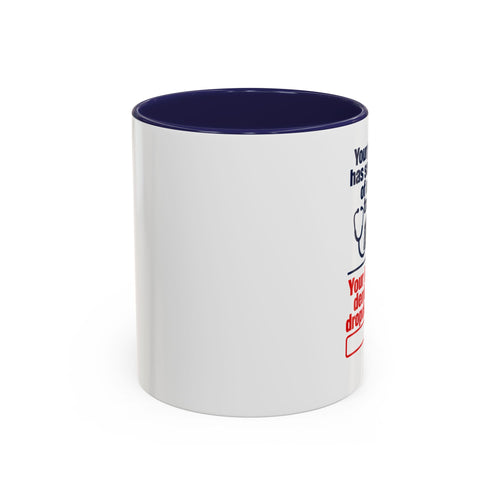 Coffee Mug - "Your physician has seven years of medical training. Your insurance denial has a dropdown menu."