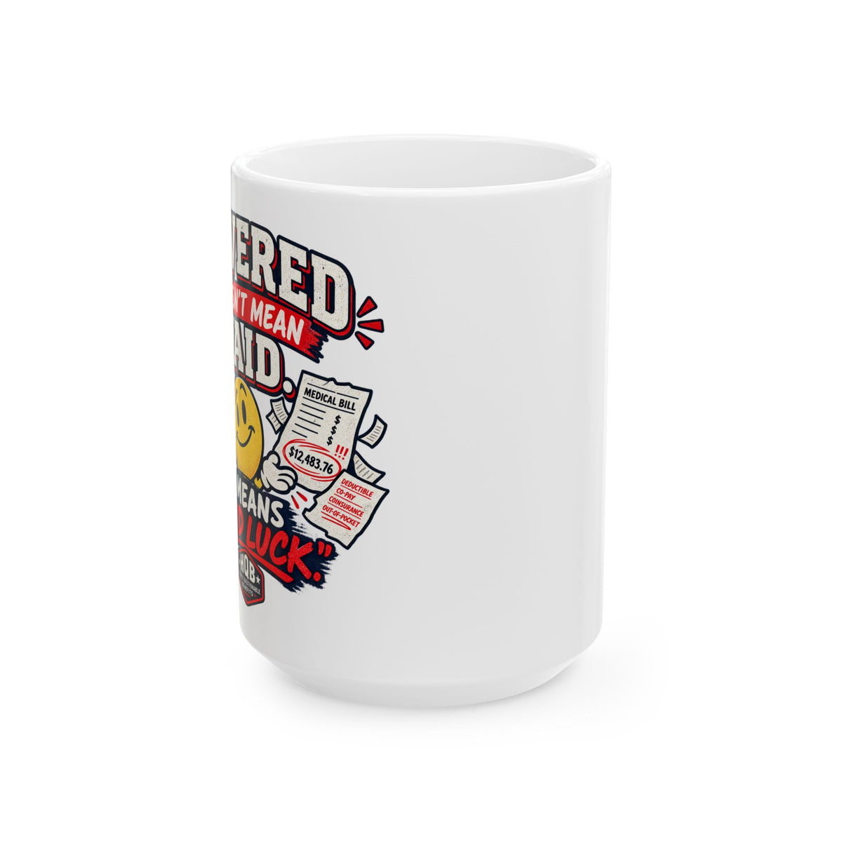 Ceramic Mug - Funny Grumpy Mail Carrier Design: "I Delivered It, That Doesn’t Mean I Did My Job"