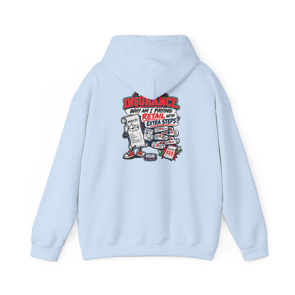 Insurance Retail Hoodie — Funny "Why Am I Paying Retail" Back Graphic Sweatshirt