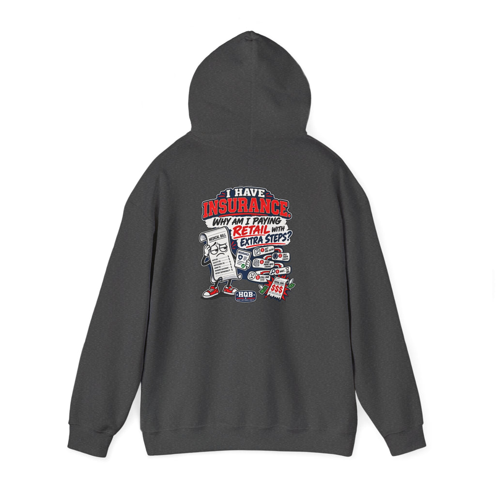 Insurance Retail Hoodie — Funny "Why Am I Paying Retail" Back Graphic Sweatshirt