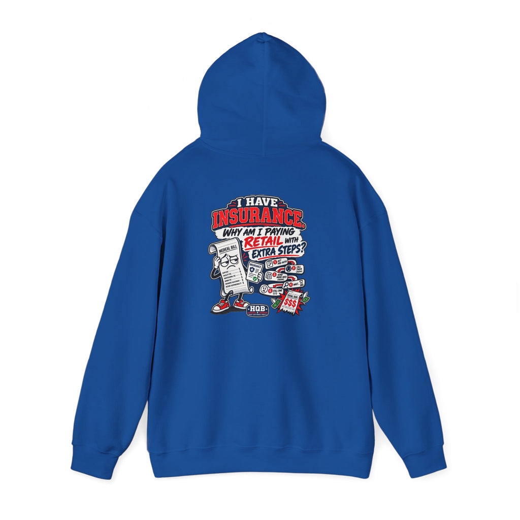 Insurance Retail Hoodie — Funny "Why Am I Paying Retail" Back Graphic Sweatshirt