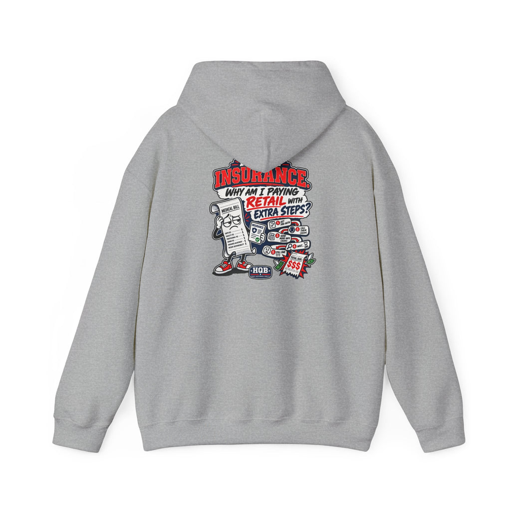 Insurance Retail Hoodie — Funny "Why Am I Paying Retail" Back Graphic Sweatshirt