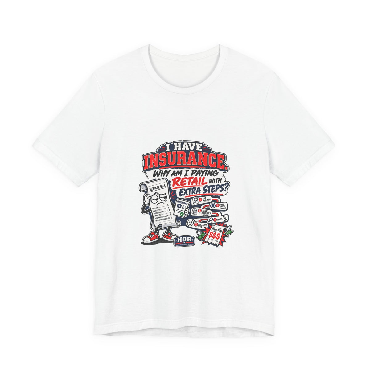 “I Have Insurance” Funny Claims Adjuster T-Shirt – Insurance Agent Humor Tee
